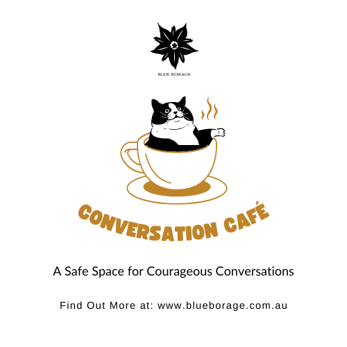 Blue Borage Conversation Cafe: A Safe Space for Courageous Conversations